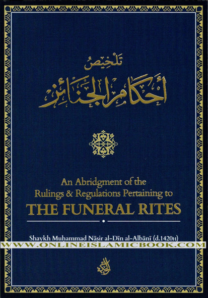 An Abridgement of the Rulings & Regulations Pertaining to the Funeral By Shaikh Muhammad Nasirud-Din Al-Albani,9781495196812,