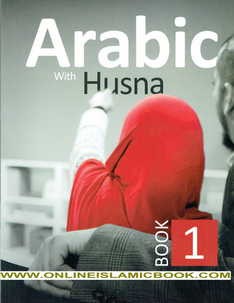 Arabic With Husna - Book 1 By Nouman Ali Khan,,