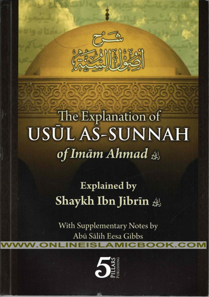 The Explanation of Usul As-Sunnah Of Imam Ahmad By Shaykh ibn Jibrin,,