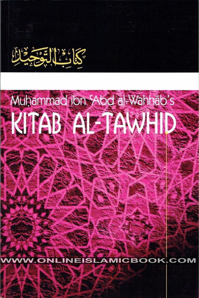 Kitaab At-Tawheed: The Book of Tawheed: [Original Version's English Translation] By Muhammad ibn Abdul-Wahhaab,9781545351550,