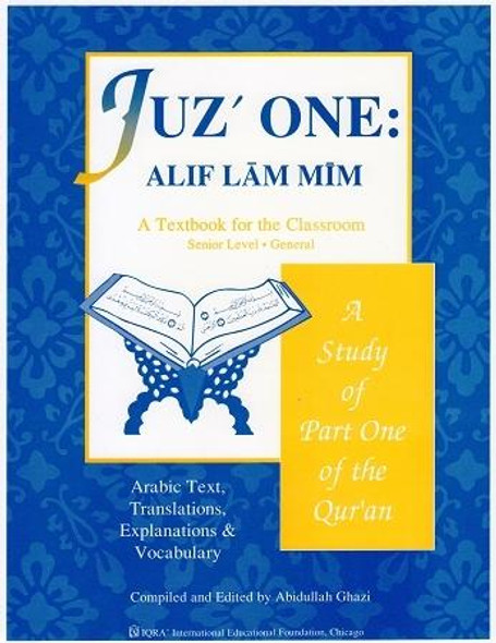 A Study of the Qur'an Juz One, Alif Lam Mim By Dr. Abidullah Ghazi,