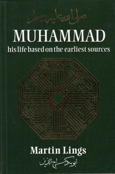 Muhammad : His Life Based on the Earliest Sources By Martin Lings,,