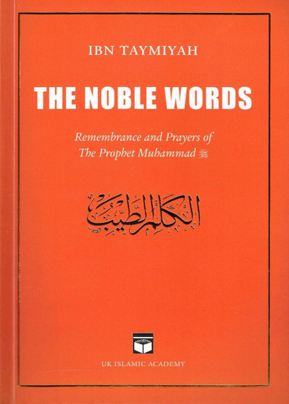 The Noble Words, Remembrance and Prayers of The Prophet Muhammad (Saw) By Shaikh Ibn Taymiyah,,