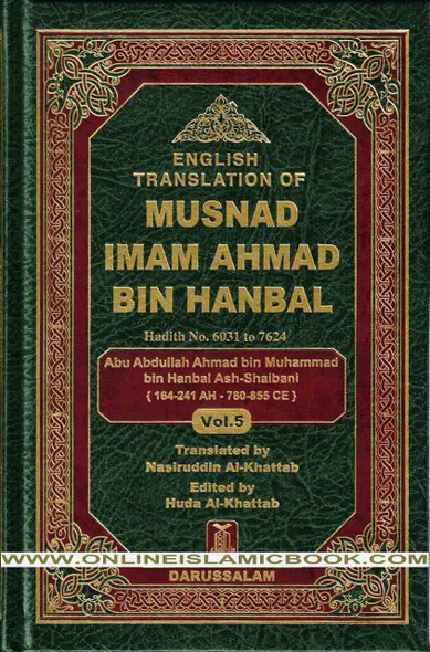 English Translation of Musnad Imam Ahmad Bin Hanbal Vol 5 (Hadith 6031-7624) By Abu Abdullah Ahmad bin Muhammad bin Hanbal Ash-Shaibani,
