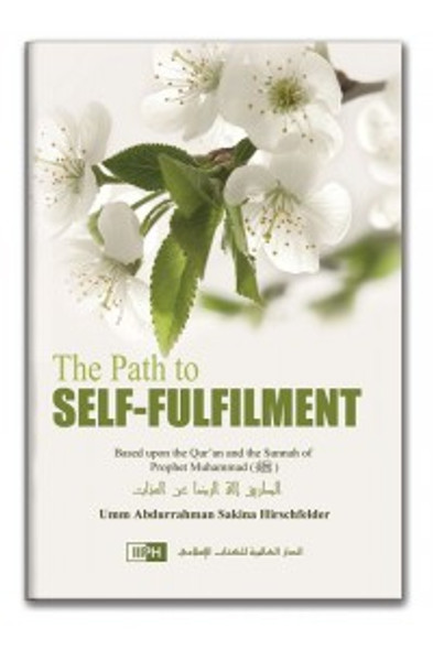 The Path to Self-Fulfilment By Umm Abdurrahman Sakina Hirschfelder,9786035011723,