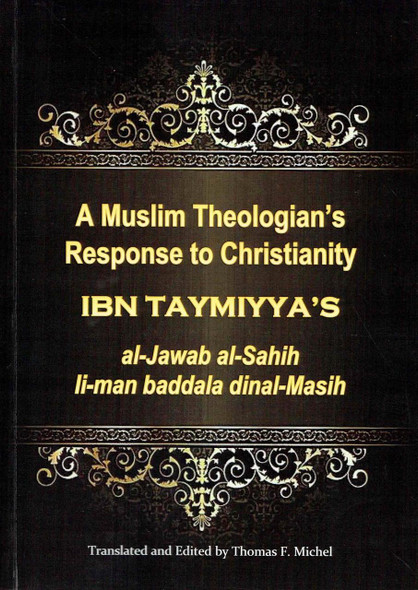 A Muslim Theologian's Response to Christianity By Ibn Taymiyya,9780882060583,