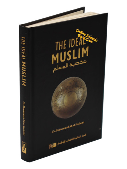 The Ideal Muslim By Muhammad Ali Al-Hashimi,9789960850429,