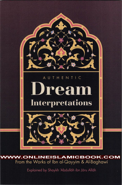 Authentic Dream Interpretations By Shaykh Abdullah ibn Jaru Allah,,