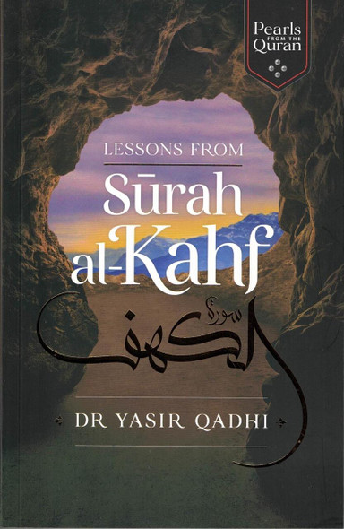 Lessons from Surah al-Kahf (Pearls from the Qur'an) By Yasir Qadhi,9781847741318,
