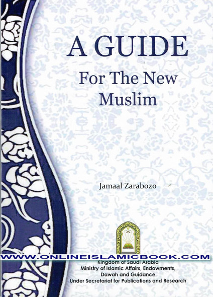 A Guide For The New Muslim By Jamal Zarabozo,