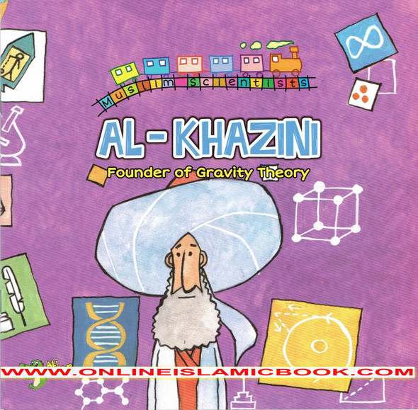 Al-Khazini: Founder of Gravity Theory (Muslim Scientist Series) By Ali Gator