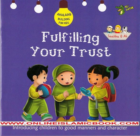 Fulfilling Your Trust (Akhlaaq Building Series) By Ali Gator,9781921772627,