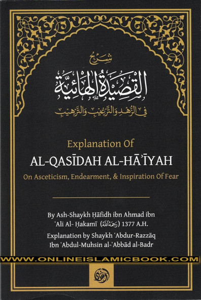 Explanation Of: Al-Qasidah Al-Haiyah On Asceticism, Endearment, & Inspiration Of Fear By Ash-Shaykh Ḥāfidh ibn Ahmad ibn ʿAli al-Ḥakamī,9781636498515,
