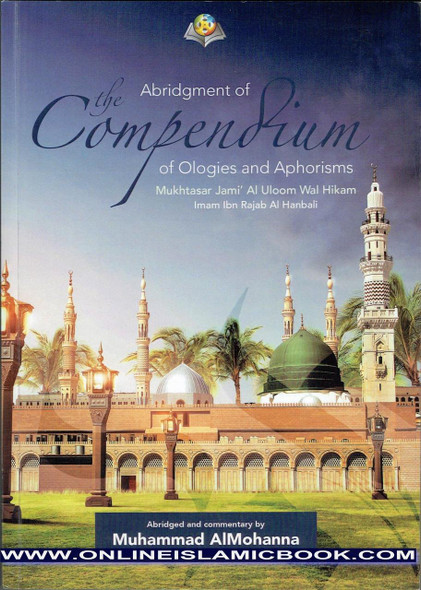 Abridgement of the Compendium of Ologies and Aphorisms By Muhammad AlMohanna,