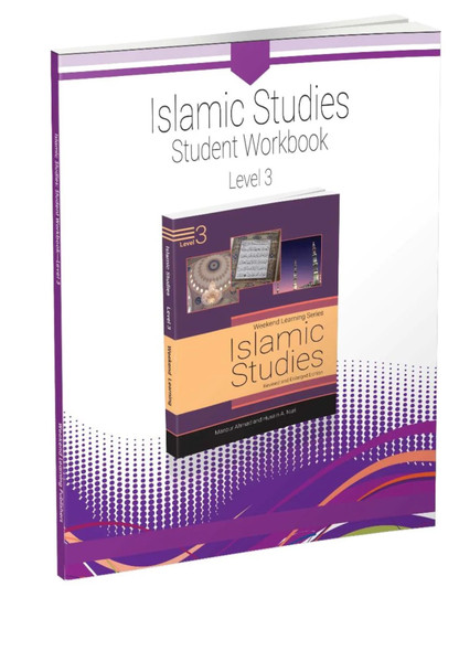 Islamic Studies Workbook  Level 3 (Weekend Learning Series) By Mansur Ahmad and Husain A.Nuri