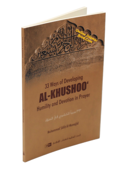 33 Ways of developing AL KHUSHOO (Humility and Devotion in Prayer) By Muhammad Salih Al-Munajjid,9789960672199,