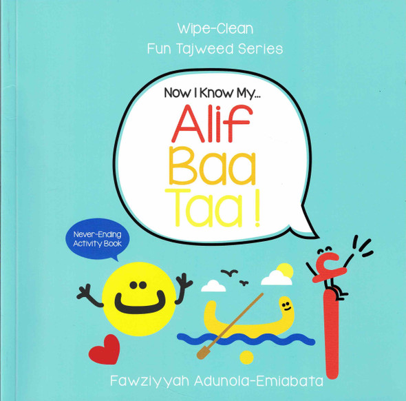 Now I Know My Alif Baa Taa! Wipe-Clean Fun Tajweed Series By Fawziyyah Adunola-Emiabata,