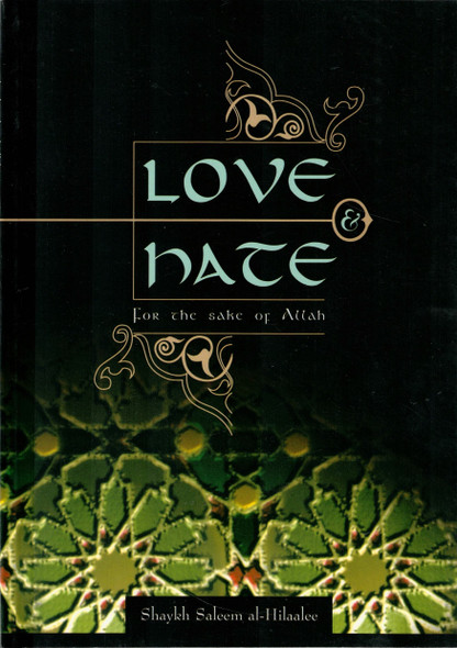 Love and Hate for the Sake of Allah By Shaykh Hilaalee Saleem,