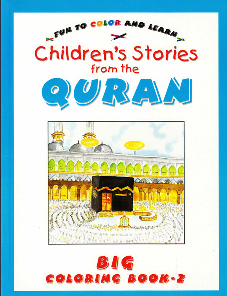 Fun To Color and Learn : Children's Stories from the Quran - Big Coloring Book 2 By Saniyasnain Khan,