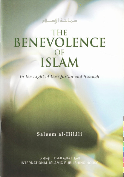 The Benevolence Of Islam by Shaikh Salim Al-Hilali,