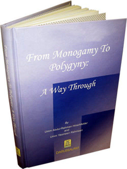 From Monogamy to Polygyny A Way Through By Umm Abdur Rahman Hirschfelder & Umm Yasmeen Rahmaan,9789960861951,