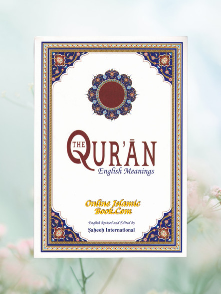 The Quran English Meanings( Revised and Edit by Saheeh International) ( English Only) Medium Soft Cover,9786030328703,