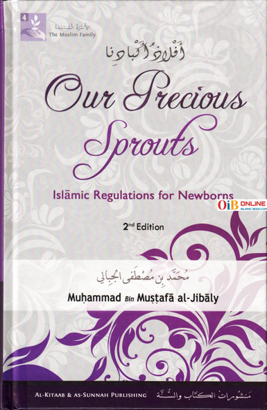 Our Precious Sprouts Islamic Regulations for Newborns By Muhammad al-Jibaly,9781891229589,1891229583,