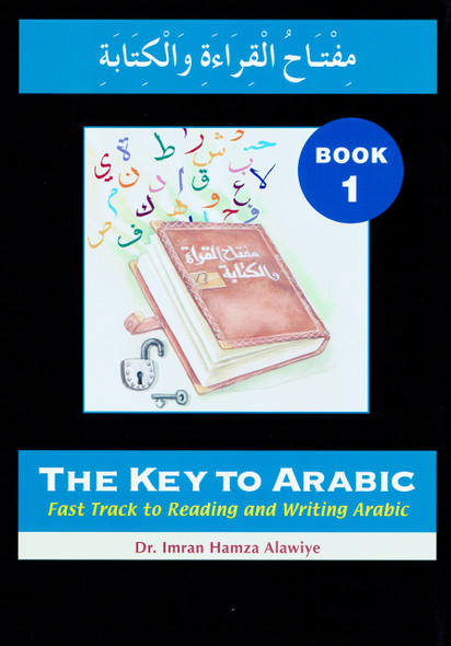 The Key to Arabic Book 1 Fast Track to Reading and Writing Arabic