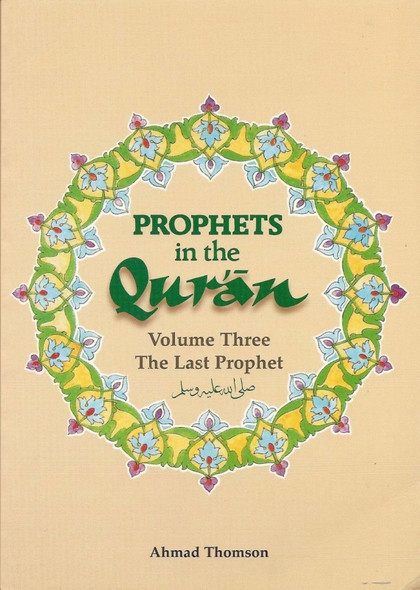 Prophets in the Quran Vol 3 By Ahmad Thomson,9781842000144,