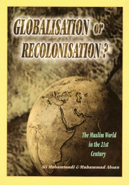 Globalisation or Recolonisation? By Muhammad Ahsan,9781842000328,