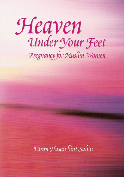 Heaven Under Your Feet By Umm Hasan Bint Salim,9781842000922,