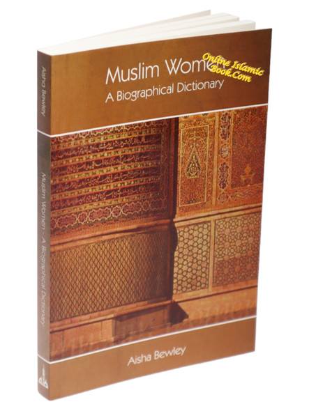 Muslim Women A Biographical Dictionary By Aisha Bewley,9781842000533,