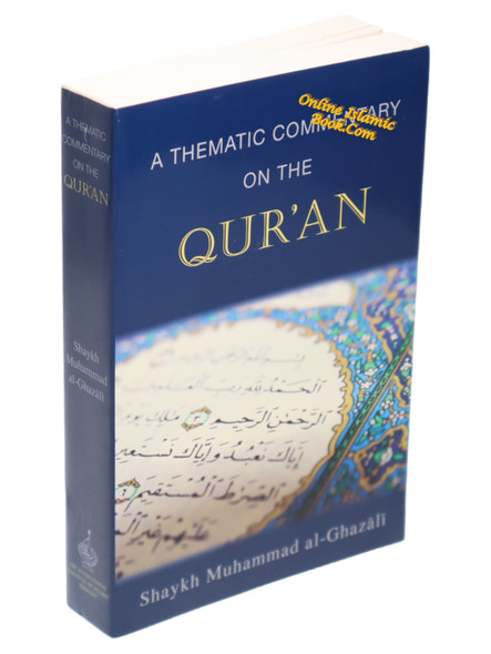 A Thematic Commentary on the Quran By Muhammad al-Ghazali,9781565642607,