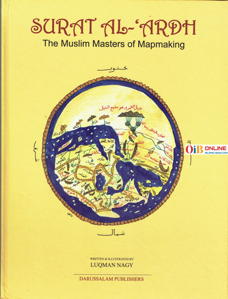 Surat Al Ardh The Muslim Masters of Mapmaking By Luqman Nagy,9786035000642,