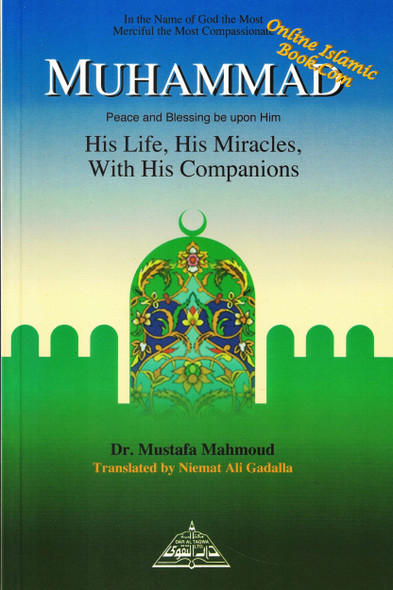 Muhammad ( PBUH ) his Life, his Miracles with his Companions By Dr. Mustafa Mahmoud,1292750534965,