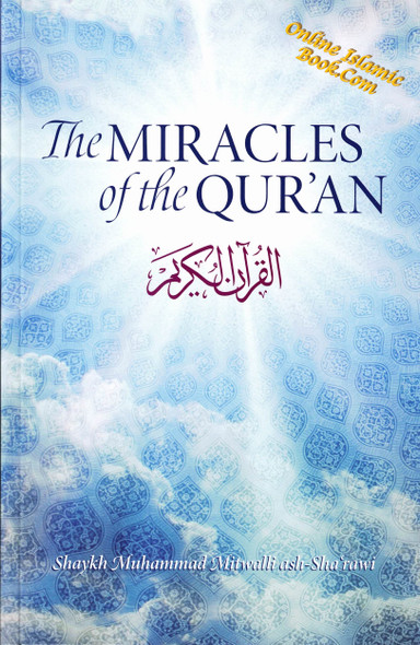 Miracles of the Quran By Muhammad Mitwalli ash Sharawi By Muhammad Mitwalli ash Sharawi,9781870582018,