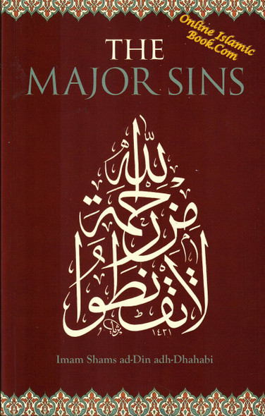 The Major Sins By Imam Shams ad-Din adh-Dhahabi,9781870582650,