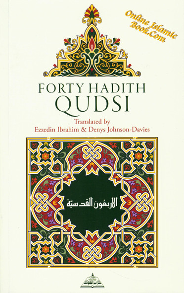 Forty Hadith Qudsi By Ezzedin Ibrahim & Denys Johnson,9781870582728,