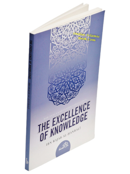 The Excellence of Knowledge By Ibn Rajab Al Hanbali,9781904336198,