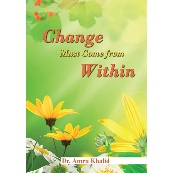 Change Must Come From Within By Dr. Amru Khalid,9781874263302,