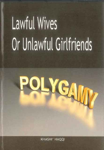 Polygamy Lawful Wives or Unlawful Girlfriends By Khashi Haqqi,9781874263289,
