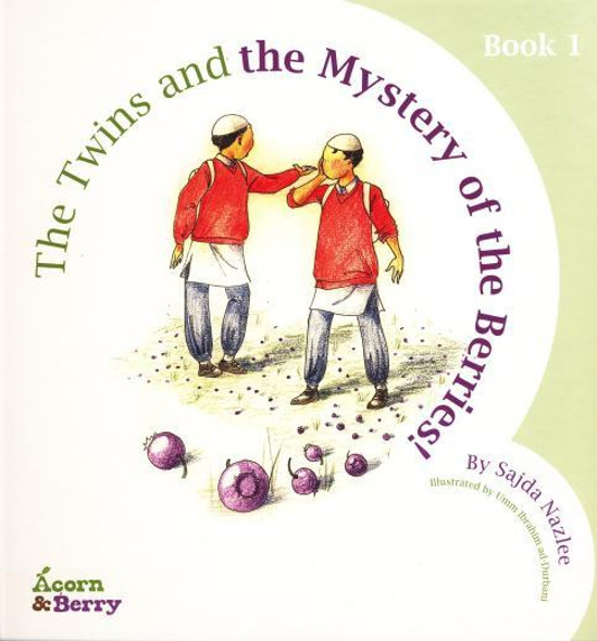 Acorn and Berry Book 1 The Twins and the Mystery of the Missing Berries By Sajda Nazlee,9781898649755,