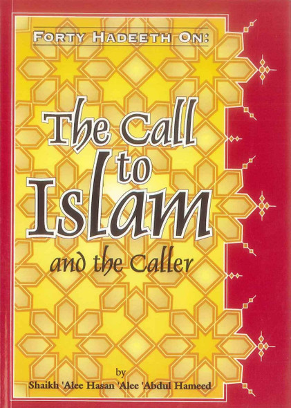 Forty Hadeeth On The Call to Islam and the Caller By Shaikh Alee Hasan Alee Abdul Hameed,9781898649113,