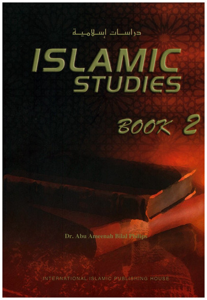 Islamic Studies (Book 2) Islamic Studies Series By Dr. Abu Ameenah Bilal Philips,9789960850948,