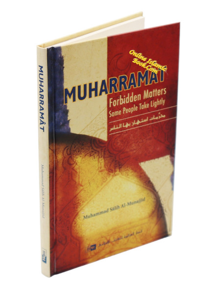 Muharramat Forbidden Matters Some People Take Lightly By Muhammad Salih Al-Munajjid,9789960672182,