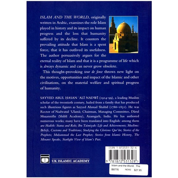 Islam and the World The Rise And Decline Of Muslims And Its Effect On Mankind By Sayyed Abul Hasan Ali Nadwi,9781872531328,