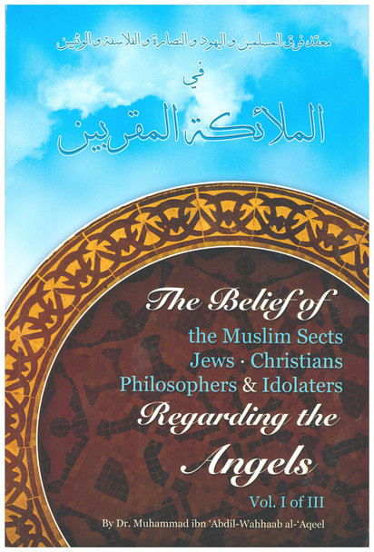 The Belief Of The Muslim Sects Jews Christians Philisophers & Idolaters,9781615843268,