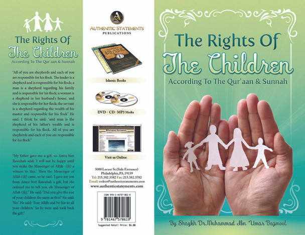 The Rights of The Children According to The Quran & Sunnah By Dr. Muhammad ibn Umar Bazmool,9781467570619,