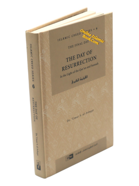 The Day of Resurrection (Vol 6) Islamic Creed Series By Umar Sulaiman al-Ashqar,9789960672809,