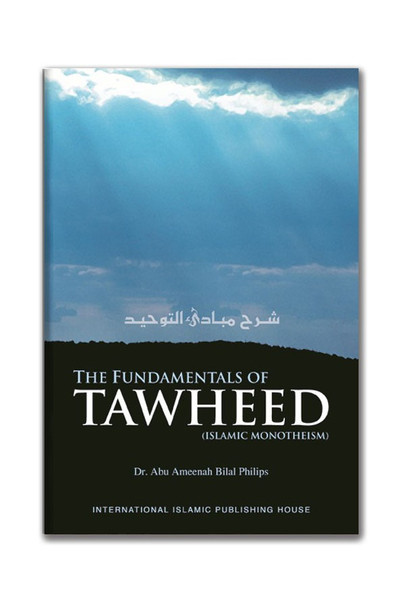 The Fundamentals of Tawheed (Islamic Monotheism) By Abu Ameenah Bilal Philips,9789960850993,